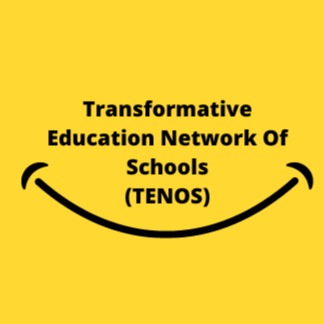 TRANSFORMATIVE EDUCATION NETWORK OF SCHOOLS (TENOS)