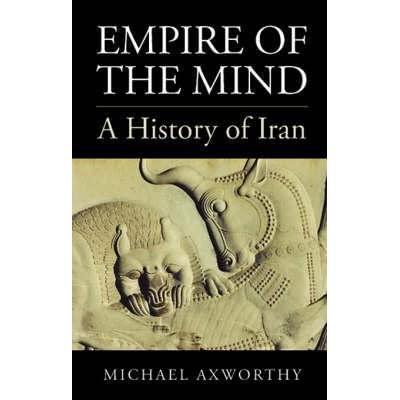 Empire of the Mind: A History of Iran